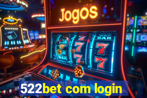 522bet com login